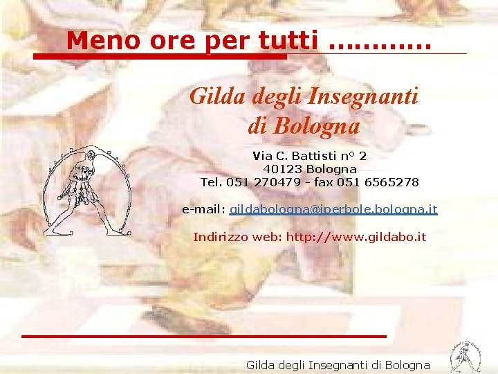 Meno ore per tutti ………… Gilda degli Insegnanti di Bologna Via C. Battisti n°