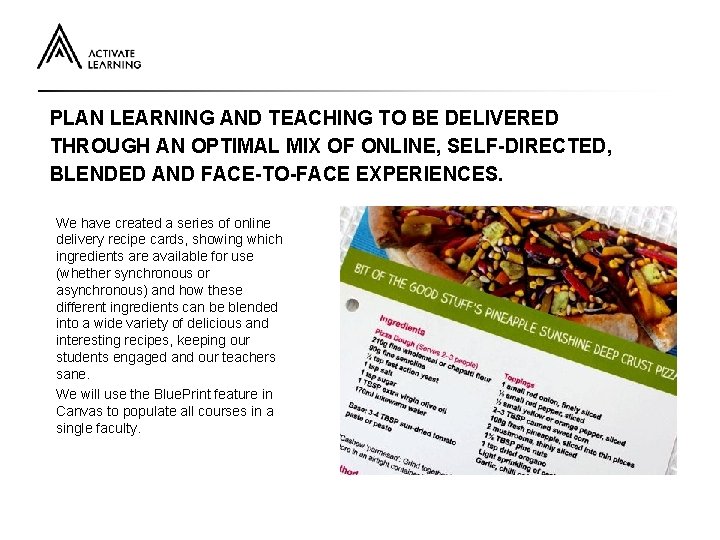 PLAN LEARNING AND TEACHING TO BE DELIVERED THROUGH AN OPTIMAL MIX OF ONLINE, SELF-DIRECTED,