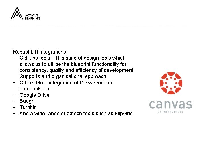 Robust LTI integrations: • Cidilabs tools - This suite of design tools which allows