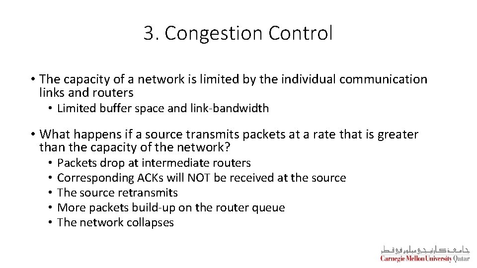 3. Congestion Control • The capacity of a network is limited by the individual