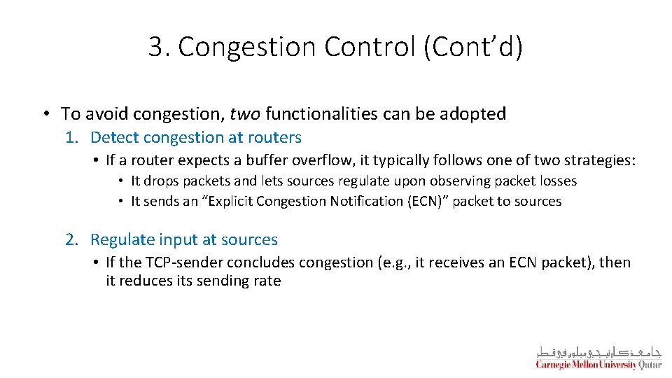 3. Congestion Control (Cont’d) • To avoid congestion, two functionalities can be adopted 1.