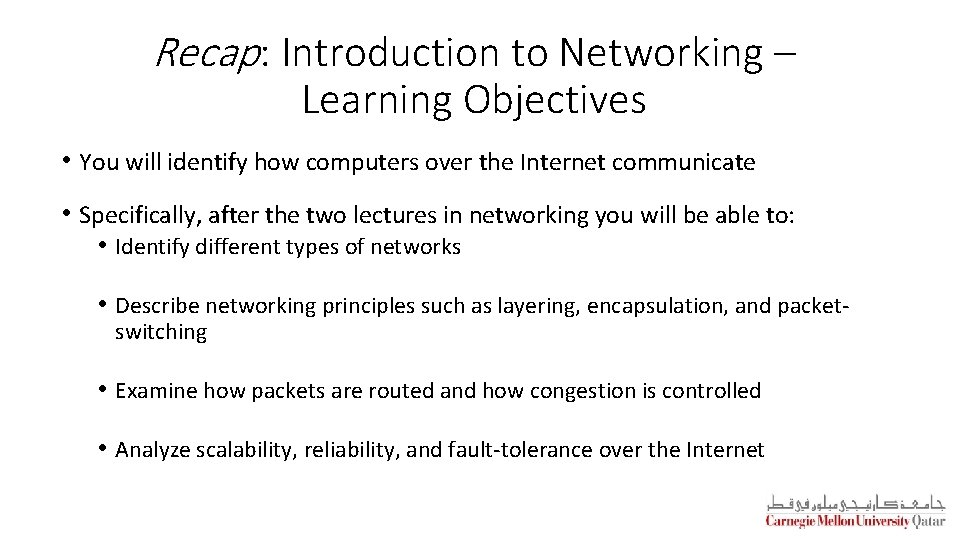 Recap: Introduction to Networking – Learning Objectives • You will identify how computers over