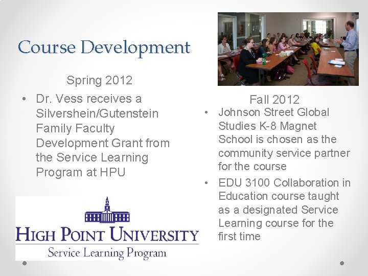 Course Development Spring 2012 • Dr. Vess receives a Silvershein/Gutenstein Family Faculty Development Grant