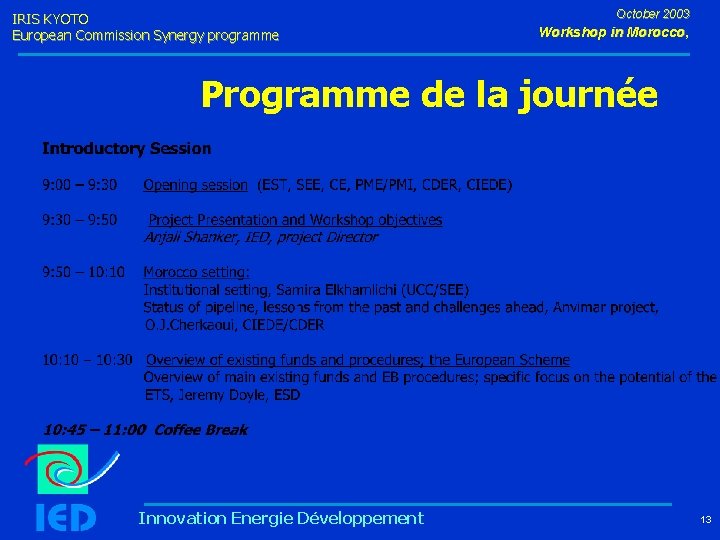 IRIS KYOTO European Commission Synergy programme October 2003 Workshop in Morocco, Programme de la