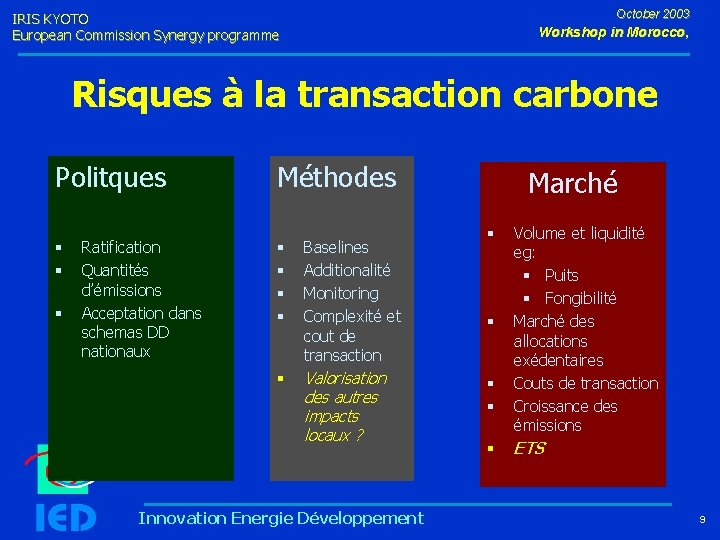 October 2003 IRIS KYOTO European Commission Synergy programme Workshop in Morocco, Risques à la