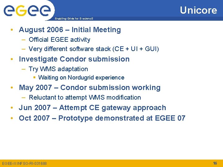 Unicore Enabling Grids for E-scienc. E • August 2006 – Initial Meeting – Official