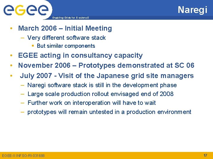 Naregi Enabling Grids for E-scienc. E • March 2006 – Initial Meeting – Very