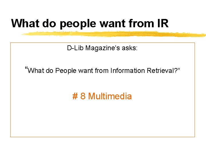 What do people want from IR D-Lib Magazine’s asks: “What do People want from