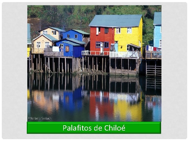 Palafitos de Chiloé 