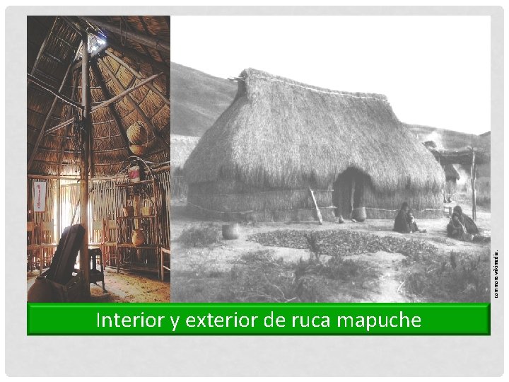 commonswikimedia. Interior y exterior de ruca mapuche 