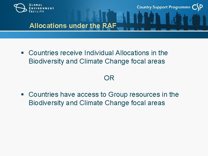 Allocations under the RAF § Countries receive Individual Allocations in the Biodiversity and Climate