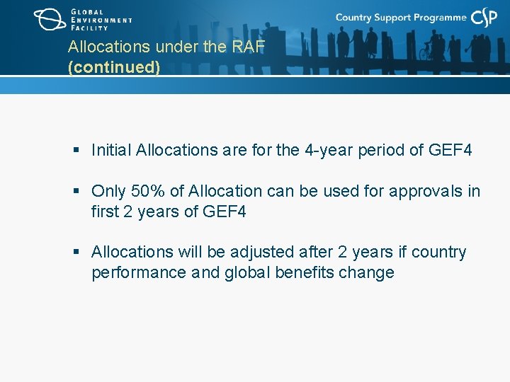 Allocations under the RAF (continued) § Initial Allocations are for the 4 -year period