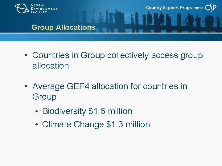 Group Allocations § Countries in Group collectively access group allocation § Average GEF 4