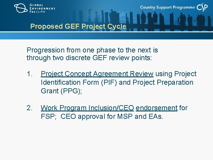 Proposed GEF Project Cycle Progression from one phase to the next is through two