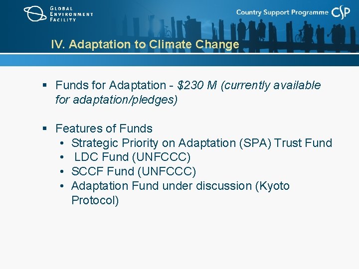 IV. Adaptation to Climate Change § Funds for Adaptation - $230 M (currently available