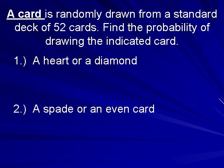 A card is randomly drawn from a standard deck of 52 cards. Find the
