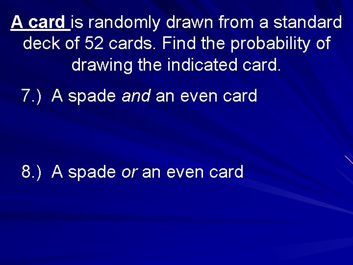A card is randomly drawn from a standard deck of 52 cards. Find the