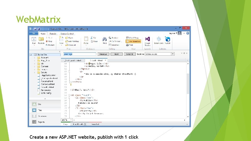 Web. Matrix Create a new ASP. NET website, publish with 1 click 