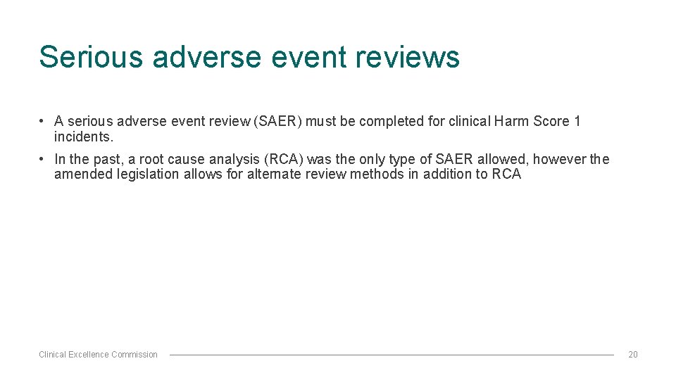 Serious adverse event reviews • A serious adverse event review (SAER) must be completed