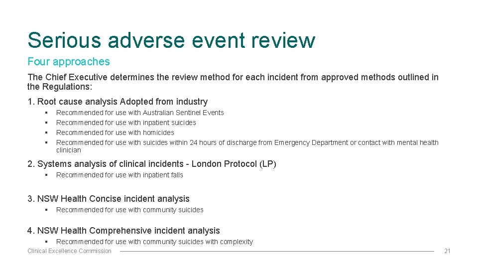 Serious adverse event review Four approaches The Chief Executive determines the review method for