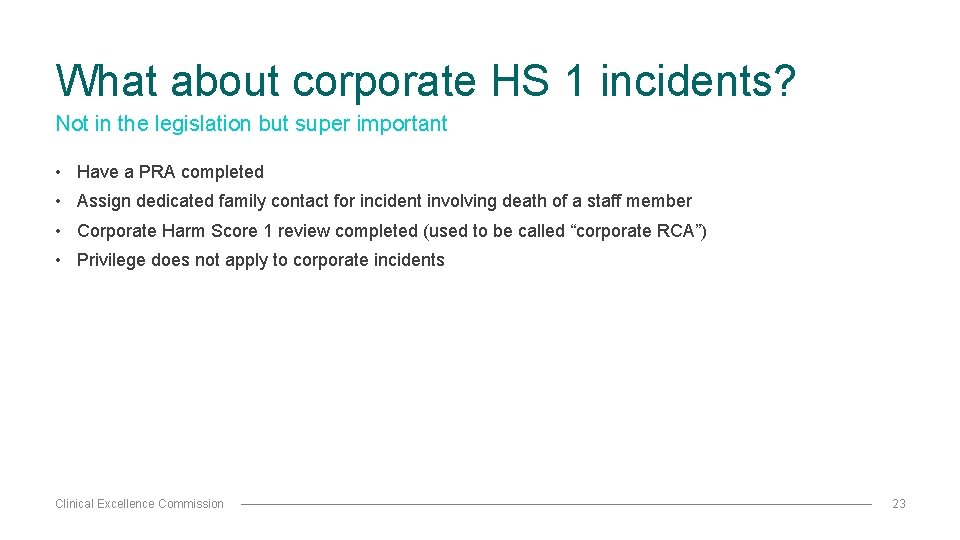 What about corporate HS 1 incidents? Not in the legislation but super important •