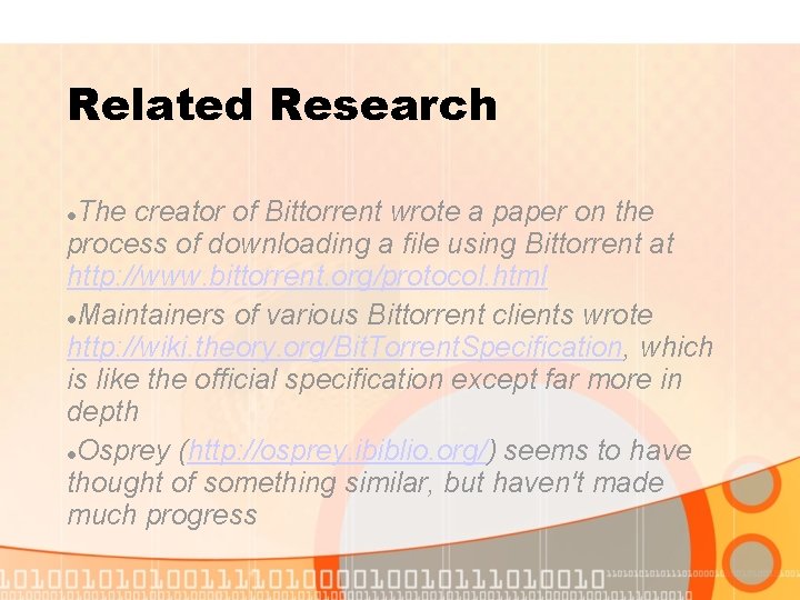 Related Research The creator of Bittorrent wrote a paper on the process of downloading