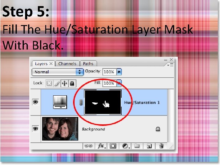 Step 5: Fill The Hue/Saturation Layer Mask With Black. 