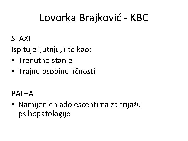 Lovorka Brajković - KBC STAXI Ispituje ljutnju, i to kao: • Trenutno stanje •