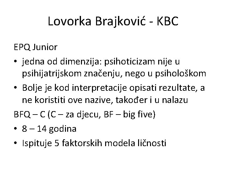 Lovorka Brajković - KBC EPQ Junior • jedna od dimenzija: psihoticizam nije u psihijatrijskom