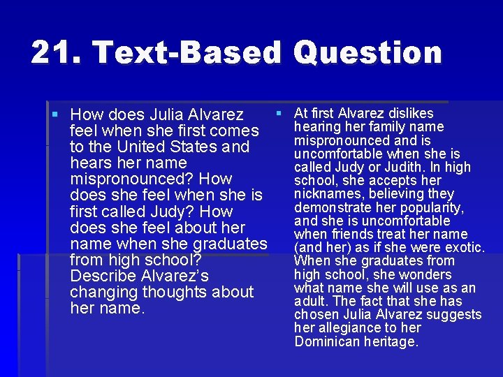 21. Text-Based Question § At first Alvarez dislikes § How does Julia Alvarez hearing