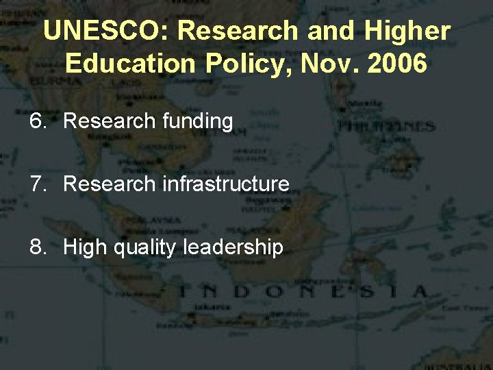 UNESCO: Research and Higher Education Policy, Nov. 2006 6. Research funding 7. Research infrastructure