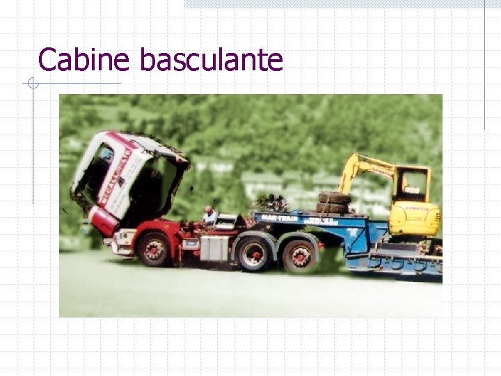 Cabine basculante 