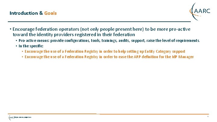 Introduction & Goals • Encourage federation operators (not only people present here) to be