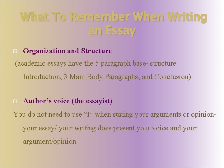 What To Remember When Writing an Essay Organization and Structure (academic essays have the