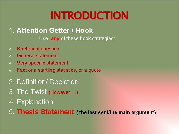 INTRODUCTION 1. Attention Getter / Hook Use any of these hook strategies: v v