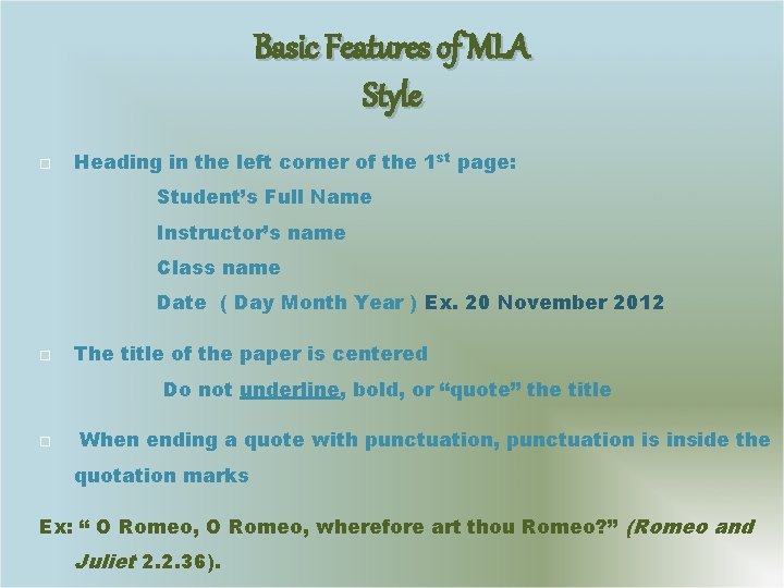 Basic Features of MLA Style Heading in the left corner of the 1 st