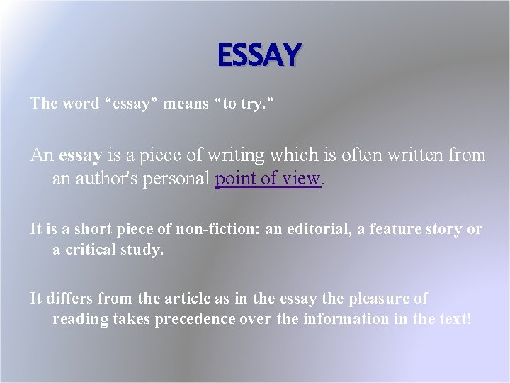 ESSAY The word “essay” means “to try. ” An essay is a piece of
