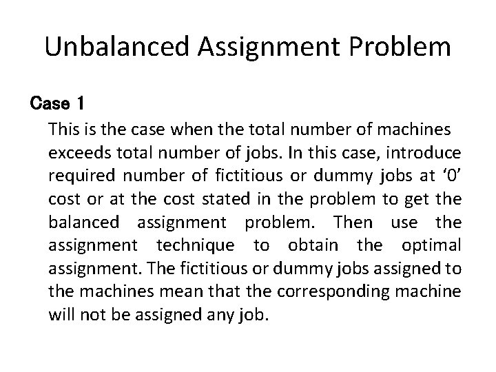 Unbalanced Assignment Problem Case 1 This is the case when the total number of Unbalanced Assignment Problem Case 1 This is the case when the total number of