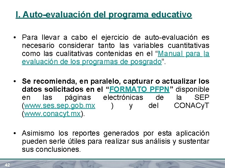 I. Auto-evaluación del programa educativo • Para llevar a cabo el ejercicio de auto-evaluación