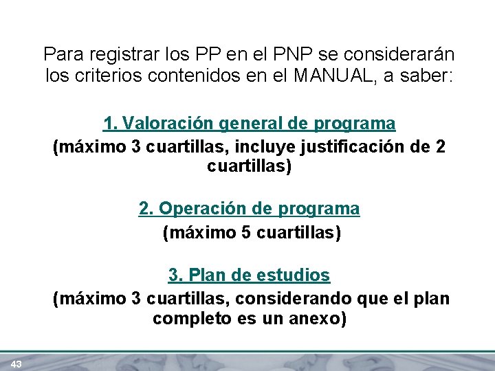 Para registrar los PP en el PNP se considerarán los criterios contenidos en el