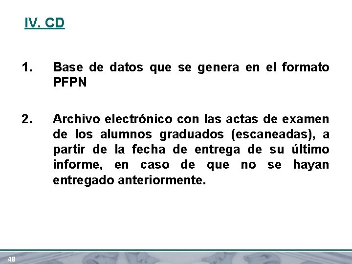 IV. CD 48 1. Base de datos que se genera en el formato PFPN
