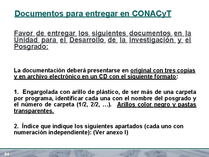 Documentos para entregar en CONACy. T Favor de entregar los siguientes documentos en la