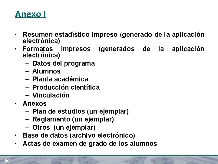 Anexo I • Resumen estadístico impreso (generado de la aplicación electrónica) • Formatos impresos