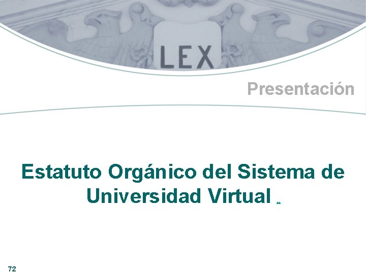 Presentación Estatuto Orgánico del Sistema de Universidad Virtual org 72 3 