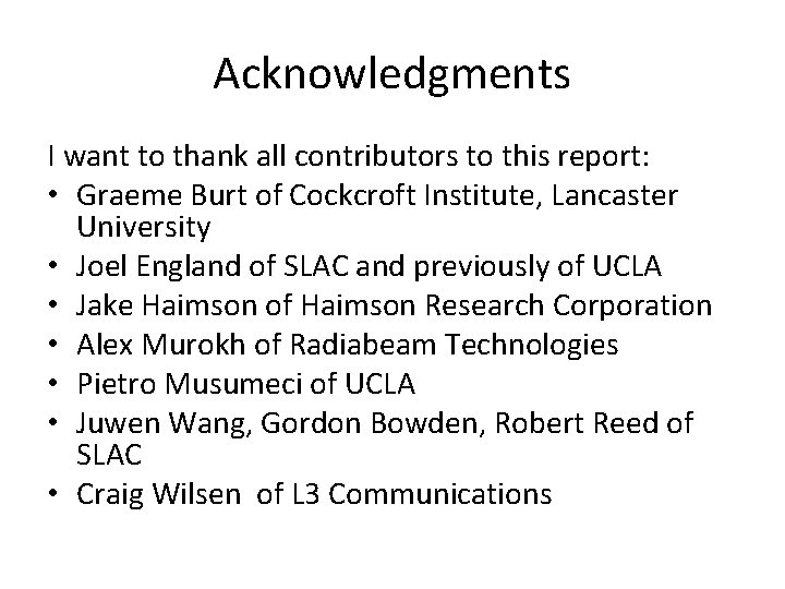 Acknowledgments I want to thank all contributors to this report: • Graeme Burt of