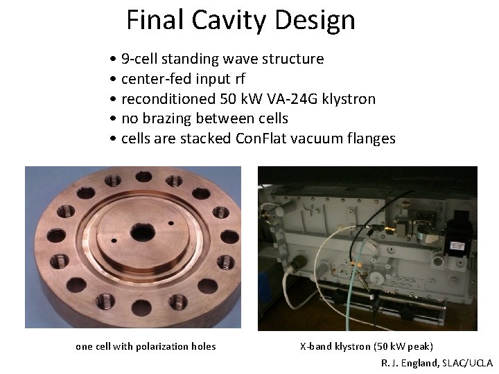 Final Cavity Design • 9 -cell standing wave structure • center-fed input rf •