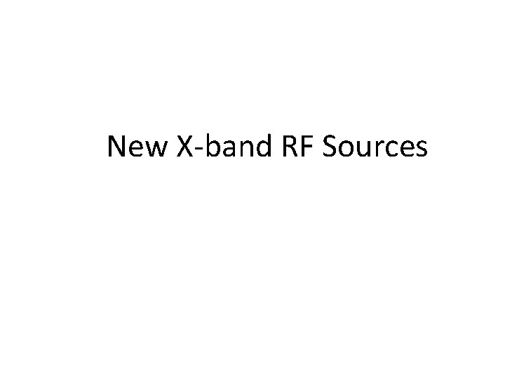 New X-band RF Sources 