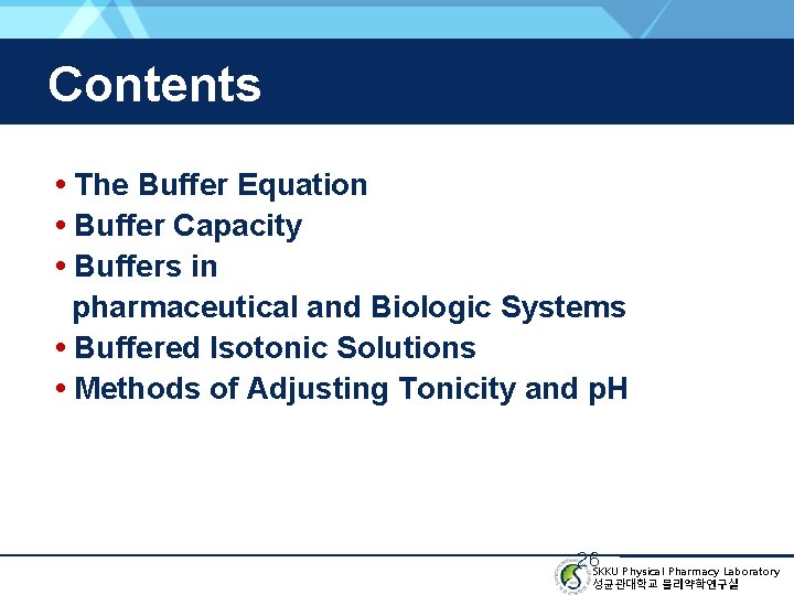 Contents • The Buffer Equation • Buffer Capacity • Buffers in pharmaceutical and Biologic