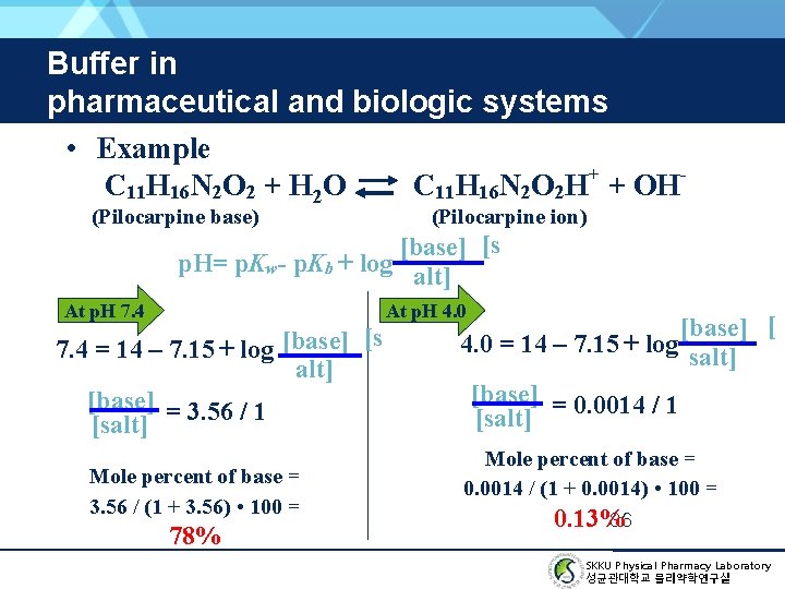 Buffer in pharmaceutical and biologic systems • Example C 11 H 16 N 2