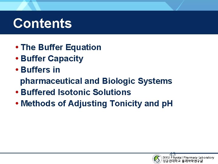 Contents • The Buffer Equation • Buffer Capacity • Buffers in pharmaceutical and Biologic